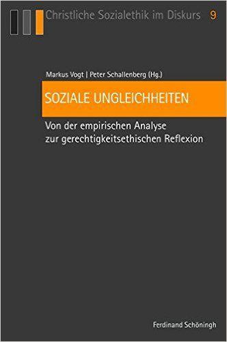 Markus Vogt/Petern Schallenberg (Hg.) Soziale Ungleichheiten